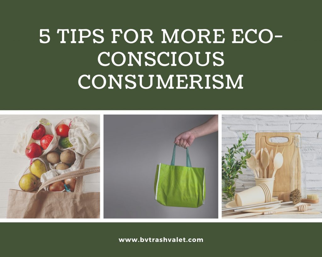 5 Tips For More Eco Conscious Consumerism BV Trash Valet Recycling